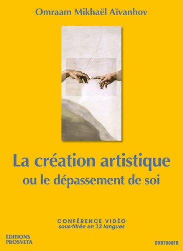 La création artistique ou le dépassement de soi par Omraam Mikhaël Aïvanhov
