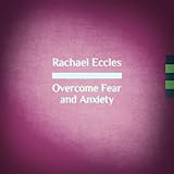 Image de Overcome Fear and Anxiety, Self Hypnosis Hypnotherapy 2016