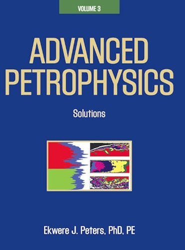 Download Advanced Petrophysics: Volume 3: Solutions (English Edition) PDF