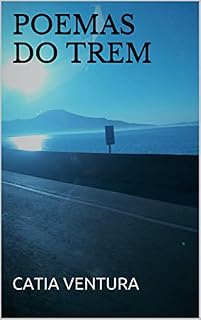 Livro POEMAS DO TREM (Poemas e Poesias da Alma feminina)