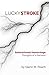 Lucky Stroke: SAH - Thoughts of a Survivor by Glenn M. Peach