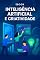Livro IA na Prática: Desvende e Potencialize Seu Mundo com as Inteligências Artificiais Mais Poderosas