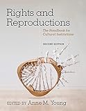 Rights and Reproductions: The Handbook for Cultural Institutions (American Alliance of Museums) by Anne M. Young