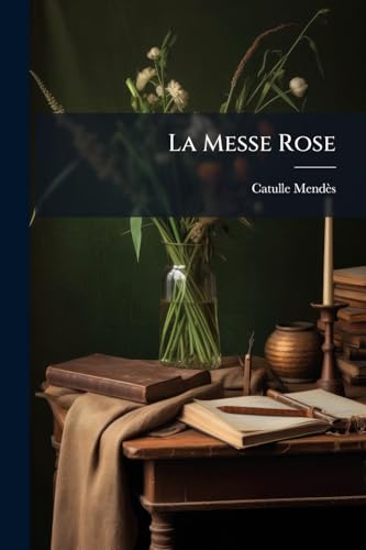 La Messe Rose (French Edition)