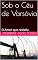 Livro Sob o Céu de Varsóvia: O Amor que resistiu
