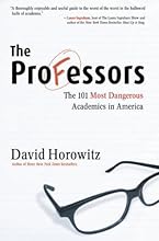 The Professors: The 101 Most Dangerous Academics in America