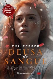 Livro DEUSA DE SANGUE (livro 1 de 3) Romantasia Completa: Ela era a oferenda. Ele, o deus atormentado. (Deusas de Unyan)