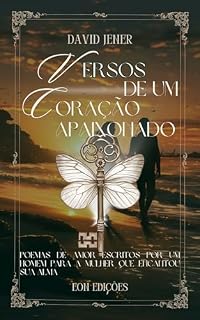Livro Versos de Um Coração Apaixonado: Poemas de amor escritos por um homem para a mulher que encantou sua alma