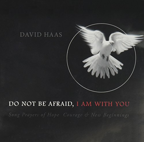 Do Not Be AfraidI Am with You