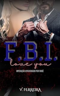 Livro F. B. I. LOVE YOU: Operação Apaixonado Por Você