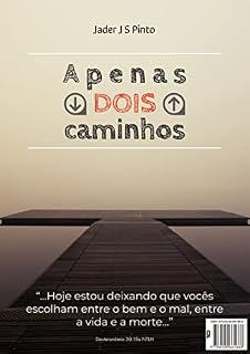 Livro Apenas dois caminhos: Hoje estou deixando que vocês escolham entre o bem e o mal, entre a vida e a morte ...