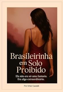 Livro Brasileirinha em Solo Proibido: Ela não era só uma fantasia. Era algo extraordinário.