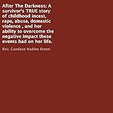 After the Darkness: A Survivor's TRUE Story of
