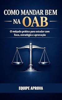 Livro Como mandar bem na OAB: O método prático para estudar com foco, estratégia e aprovação