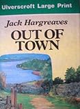 Out Of Town (U) (Ulverscroft Large Print Series) by 
