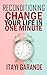 Reconditioning: Change your life in one minute by Itayi Garande