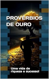 Livro Provérbios de Ouro: Uma vida de riqueza e sucesso!