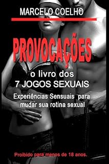 Livro Provocações: O Livro dos 7 Jogos Sexuais : Experiências Sensuais Para Mudar Sua Rotina Sexual