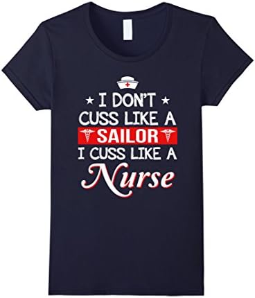 Womens I DON'T CUSS LIKE A SAILOR I CUSS LIKE A NURSE T SHIRT XL Navy