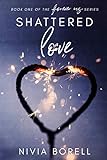 Shattered Love: Book one of the 