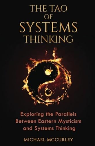 Download The Tao of Systems Thinking: Exploring the Parallels Between Eastern Mysticism and Systems Thinking PDF