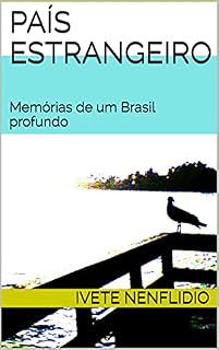 Livro País estrangeiro: Memórias de um Brasil profundo