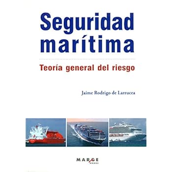 Seguridad marítima. Teoría general del riesgo (Biblioteca de logística) Seguridad marítima. Teoría general del riesgo (Biblioteca de logística)