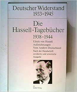 Die Hassell Tagebucher 1938 1944 Aufzeichnungen Vom Anderen Deutschland Amazon De Hiller Von Gaertringen Friedrich Hassell Ulrich Von Reiss Klaus Peter Bucher