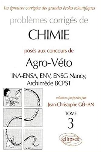 Chimie Agro Veto Ina Ensa Env Ensg Nancy Archimede Bcpst 1995 1999 Tome 3 Annales Agro Ve Amazon De Gehan Jean Christophe Fremdsprachige Bucher
