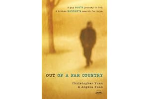 Out of a Far Country: A Gay Son's Journey to God. A Broken Mother's Search for Hope.