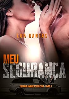 Livro Meu Segurança: Trilogia Amores Secretos Livro 1