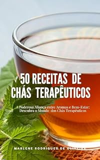 Livro 50 Receitas de Chás Terapêuticos