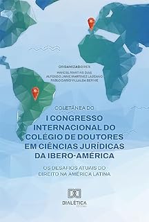 Livro Coletânea do I Congresso Internacional do Colégio de Doutores em Ciências Jurídicas da Ibero-América: os desafios atuais do Direito na América Latina