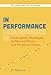 In Performance: Contemporary Monologues for Men and Women Late Twenties to Thirties (The Applause Acting Series)