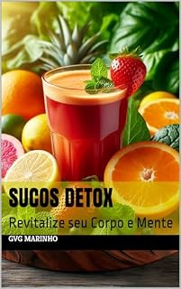 Livro Sucos Detox: Revitalize seu Corpo e Mente