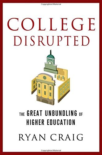 College Disrupted: The Great Unbundling of Higher Education Hardcover โ 10 Mar. 2015