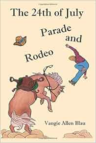 Amazon Com The 24th Of July Parade And Rodeo Sentinel Valley Chronicles Volume 2