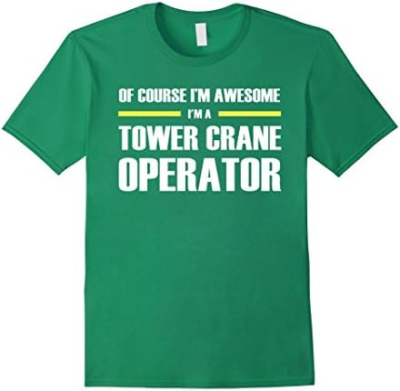 Mens Tower Crane Operator Gifts I'm Awesome Relaxed Fit T-Shirt Small Kelly Green