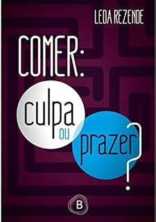 Livro Comer: Culpa Ou Prazer?