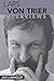 Lars von Trier: Interviews (Conversations with Filmmakers Series) by Jan Lumholdt