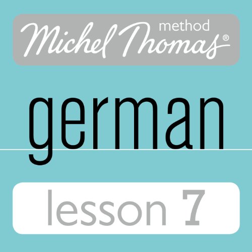 Michel Thomas Beginner German, Lesson 7