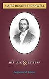 Life and Letters of James H. Thornwell by 