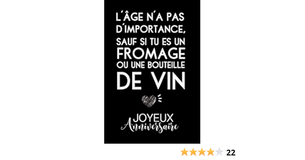 L Age N A Pas D Importance Journal Carnet De Notes Humoristique Idee Cadeau Original Pour Homme Femme Message Pour Souhaiter Joyeux Anniversaire A Un Etre Aime French Edition Publishing Sophie Garnier Amazon Com