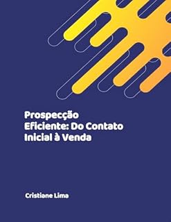 Livro Prospecção Eficiente: Do Contato Inicial à Venda