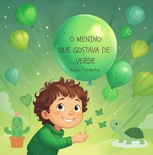 Livro O menino que gostava de Verde (O Menino e as Cores do Arco-Íris)