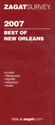 Zagat 2007 New Orleans Restaurants & Nightlife (Zagatsurvey)