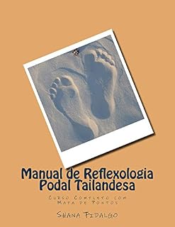 Livro Manual de Reflexologia Podal Tailandesa: Curso Completo com mapa de Pontos