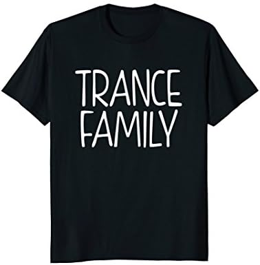 Mens Trance Family Shirt - Best EDM Trance Music Gift 2018 XL Black