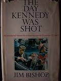 The Day Kennedy Was Shot