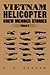 Vietnam Helicopter Crew Member Stories: Volume Iii by H.D Graham